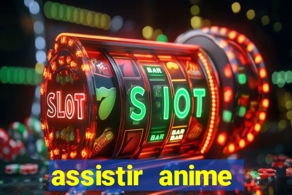 assistir anime online dublado